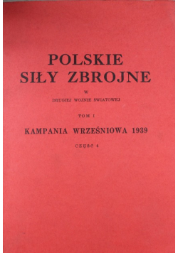 Polskie siły zbrojne w drugiej wojnie światowej Tom I Część IV