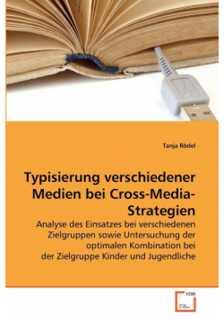 Typisierung verschiedener Medien bei Cross-Media-Strategien