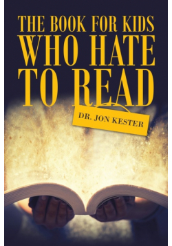 The Book for Kids Who Hate to Read