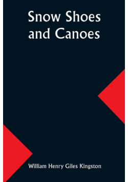 Snow Shoes and Canoes