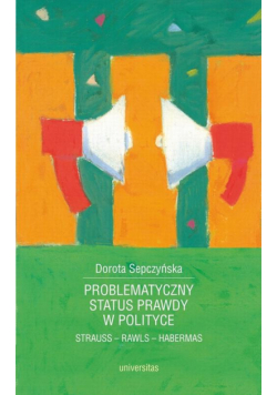 Problematyczny status prawdy w polityce