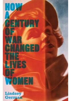How a Century of War Changed the Lives of Women