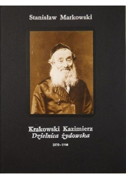 Krakowski Kazimierz Dzielnica żydowska 1870-1988