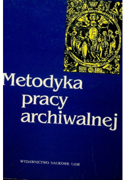 Metodyka pracy archiwalnej