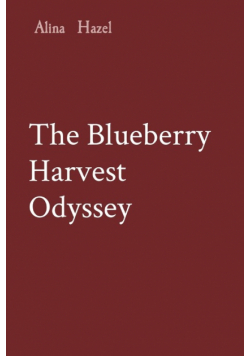 The Blueberry Harvest Odyssey