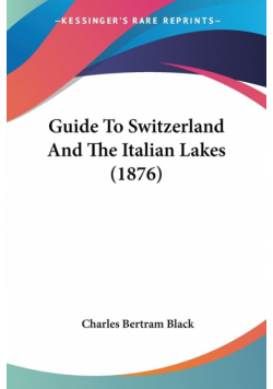Guide To Switzerland And The Italian Lakes (1876)