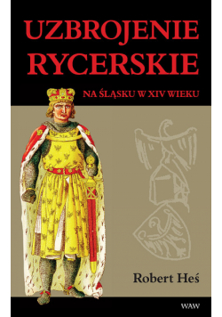 Uzbrojenie rycerskie na Śląsku w XIV w.