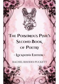 The Poisonous Pixie's Second Book of Poetry - Lockdown Edition