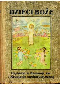 Dzieci Boże Czytanki o Komunji św. i Krucjacie eucharystycznej 1930 r.