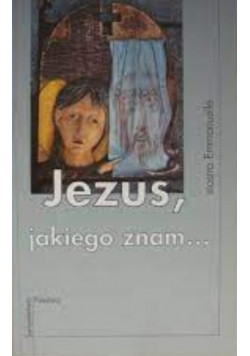 Jezus jakiego znam