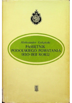 Pamiętnik Podolskiego powstania 1830 - 1831 roku