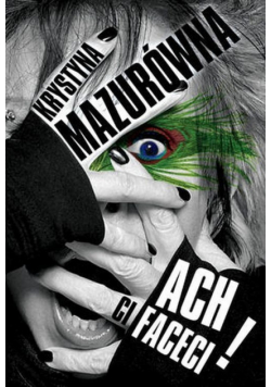 Mazurówna Krystyna - Ach ci faceci