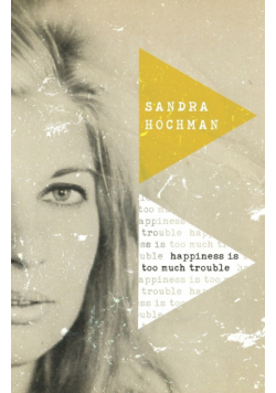 Happiness Is Too Much Trouble