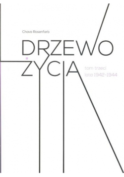 Drzewo życia Tom 3 lata 1942-1944