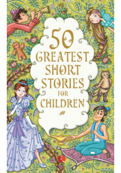 50 Greatest Short Stories for Children