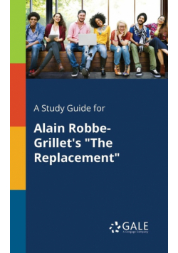A Study Guide for Alain Robbe-Grillet's "The Replacement"