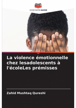 La violence émotionnelle chez lesadolescents à l'écoleLes prémisses