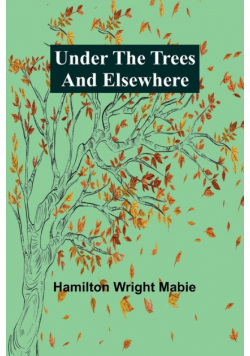 Under the Trees and Elsewhere