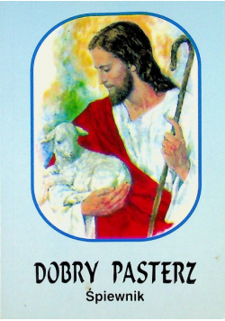 Dobry pasterz Śpiewnik Wydanie Kieszonkowe