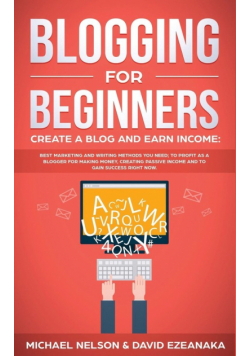 Blogging for Beginners Create a Blog and Earn Income