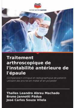 Traitement arthroscopique de l'instabilité antérieure de l'épaule