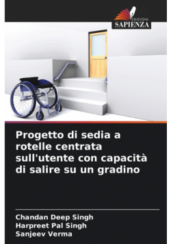 Progetto di sedia a rotelle centrata sull'utente con capacità di salire su un gradino