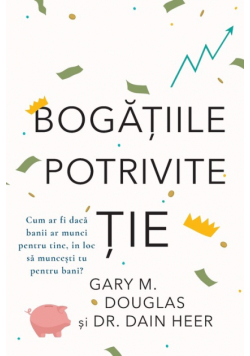 BOGĂȚIILE POTRIVITE ȚIE (Romanian)