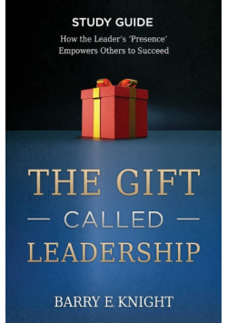 The Gift Called Leadership Study Guide