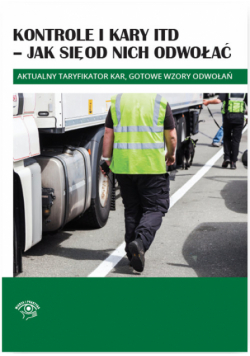 Kontrole i kary ITD Jak się od nich odwołać