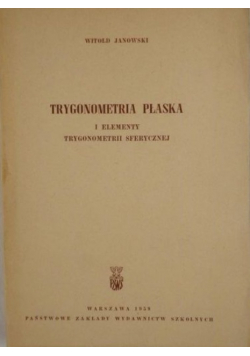 Trygonometria płaska i elementy trygonometrii sferycznej