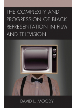 The Complexity and Progression of Black Representation in Film and Television