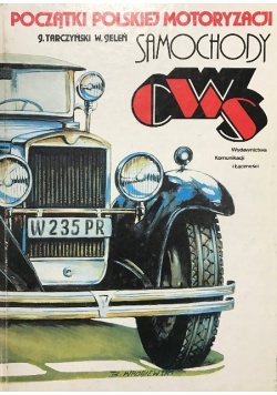 Początki polskiej motoryzacji Samochody CWS