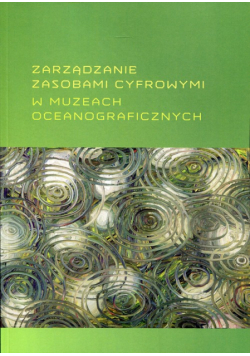 Zarządzanie zasobami cyfrowymi w muzeach oceanograficznych