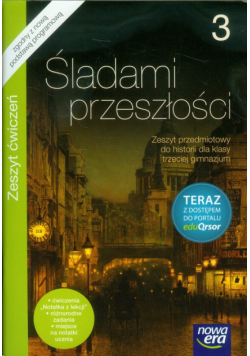 Śladami przeszłości 3 Historia Zeszyt ćwiczeń Nowa Era