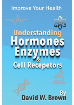 Understanding Hormones, Enzymes & Cell Receptors