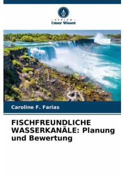 Fischfreundliche Wasserkanäle