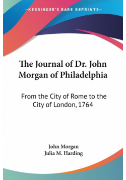 The Journal of Dr. John Morgan of Philadelphia