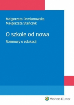 O szkole od nowa Rozmowy o edukacji