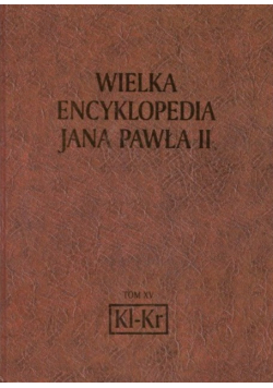 Wielka Encyklopedia Jana Pawła II Tom XV