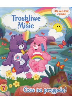 Troskliwe misie 7 Czas na przygodę