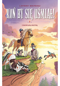 Koń by się uśmiał! Z rozwianą grzywą. Tom 2