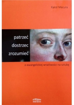 Patrzeć dostrzec zrozumieć