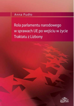 Rola parlamentu narodowego w sprawach UE po wejściu w życie Traktatu z Lizbony