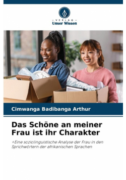 Das Schöne an meiner Frau ist ihr Charakter