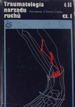 Traumatologia narządu ruchu, tom II cz. 1