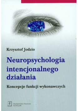 Neuropsychologia intencjonalnego działania