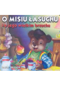 O misiu łasuchu i o jego wielkim brzuchu