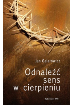 Odnaleźć sens w cierpieniu
