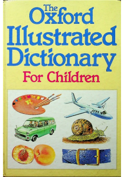 The Oxford Illustrated Dictionary For Children