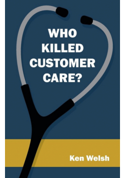 Who Killed Customer Care?
